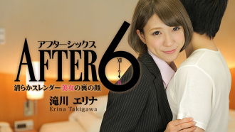 After 6 ~清らかスレンダー美女の裏の顔~ : 滝川エリナ
